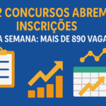 42 Concursos Abrem Inscrições Nesta Semana Mais de 890 Vagas Esperando por Você!